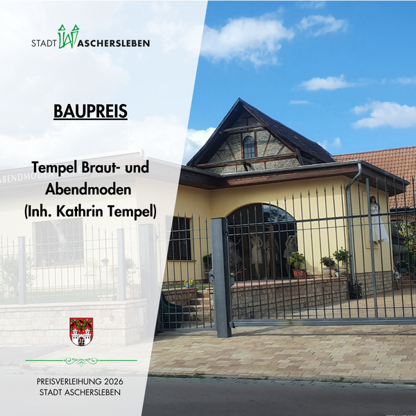 Bild vergr&ouml;&szlig;ern: Baupreis Stadt Aschersleben 2026 - Tempel Braut- und Abendmoden