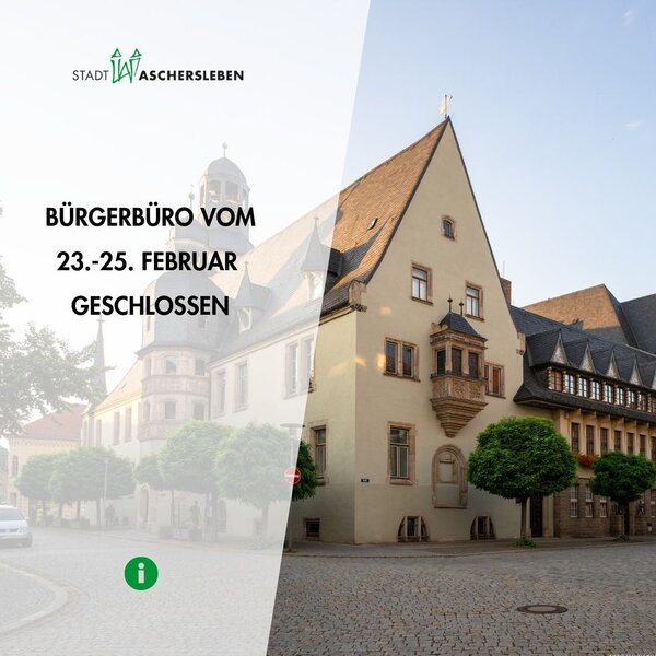 Bild vergr&ouml;&szlig;ern: B�rgerb�ro Aschersleben vom 23.-25. Februar geschlossen